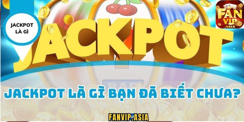 Jackpot là gì 