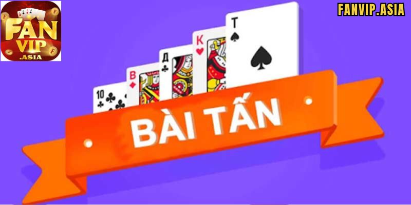 Cách chơi bài Tấn BK8